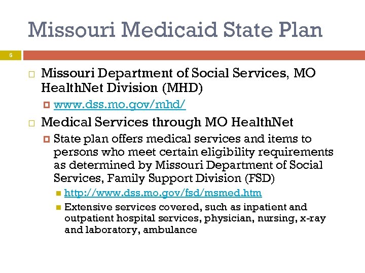 Missouri Medicaid State Plan 6 Missouri Department of Social Services, MO Health. Net Division