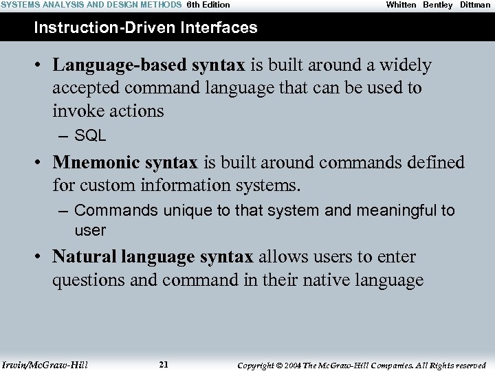 SYSTEMS ANALYSIS AND DESIGN METHODS 6 th Edition Whitten Bentley Dittman Instruction-Driven Interfaces •