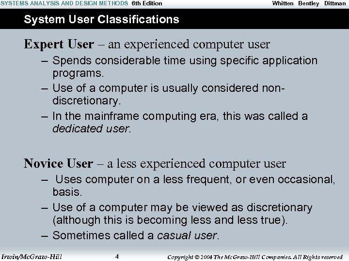 SYSTEMS ANALYSIS AND DESIGN METHODS 6 th Edition Whitten Bentley Dittman System User Classifications