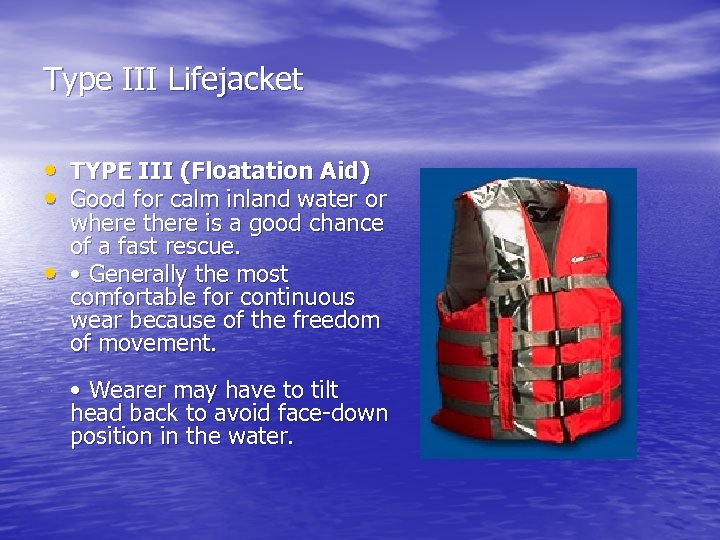 Type III Lifejacket • TYPE III (Floatation Aid) • Good for calm inland water