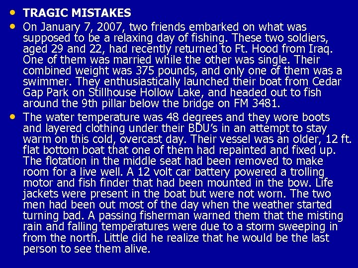  • TRAGIC MISTAKES • On January 7, 2007, two friends embarked on what