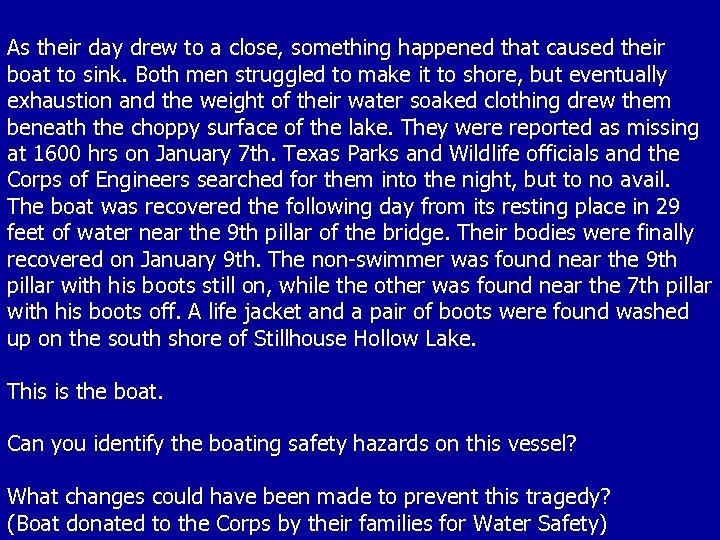 As their day drew to a close, something happened that caused their boat to