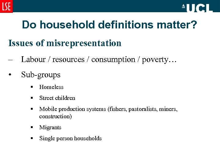 Do household definitions matter? Issues of misrepresentation – Labour / resources / consumption /