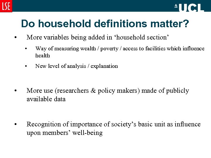Do household definitions matter? • More variables being added in ‘household section’ • Way