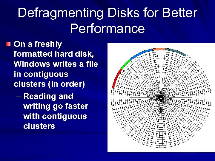 Defragmenting Disks for Better Performance On a freshly formatted hard disk, Windows writes a