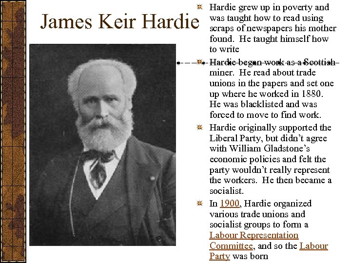 James Keir Hardie grew up in poverty and was taught how to read using