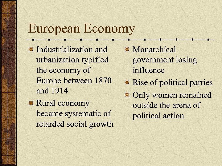 European Economy Industrialization and urbanization typified the economy of Europe between 1870 and 1914