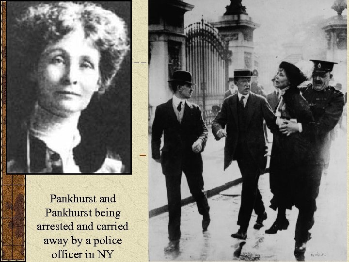  Pankhurst and Pankhurst being arrested and carried away by a police officer in