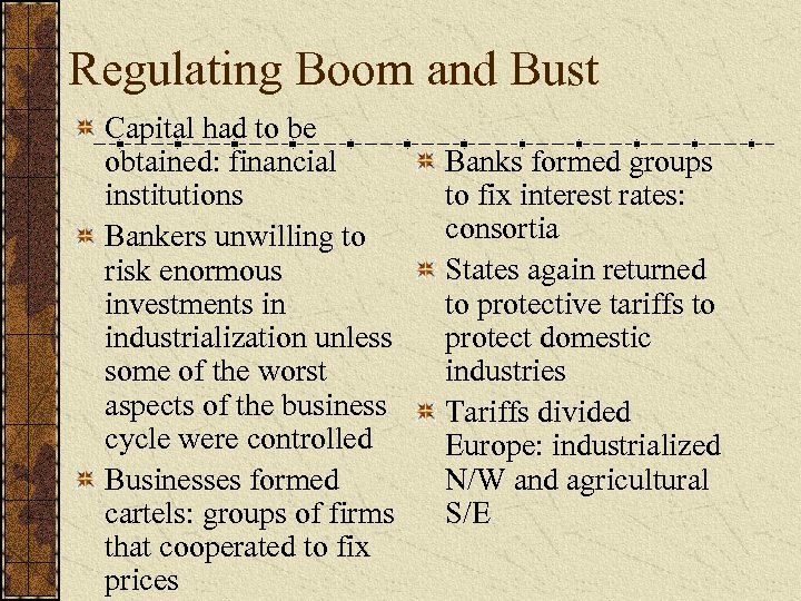 Regulating Boom and Bust Capital had to be obtained: financial institutions Bankers unwilling to