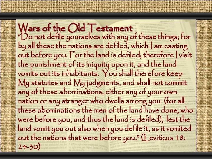 Wars of the Old Testament “Do not defile yourselves with any of these things;