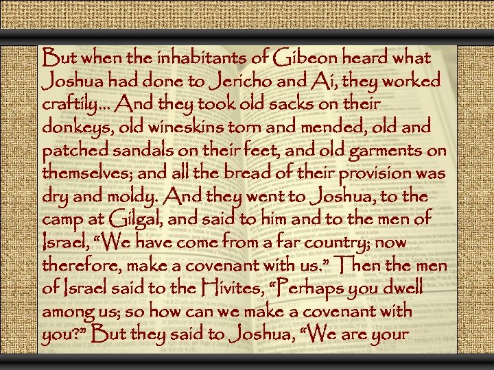 But when the inhabitants of Gibeon heard what Joshua had done to Jericho and