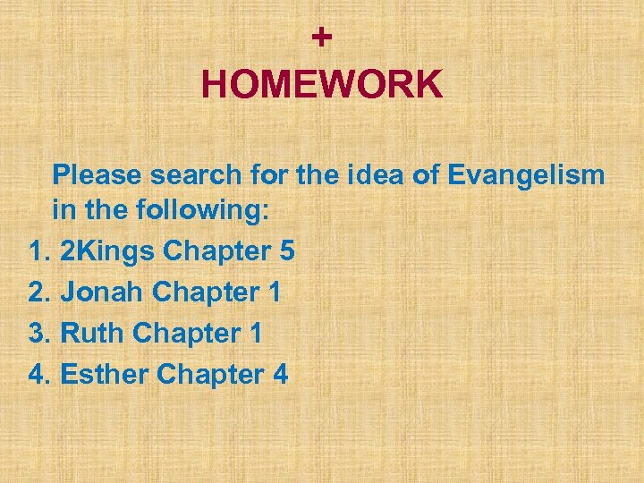 + HOMEWORK Please search for the idea of Evangelism in the following: 1. 2