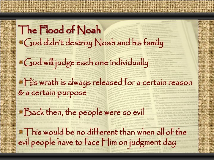 The Flood of Noah God didn’t destroy Noah and his family God will judge