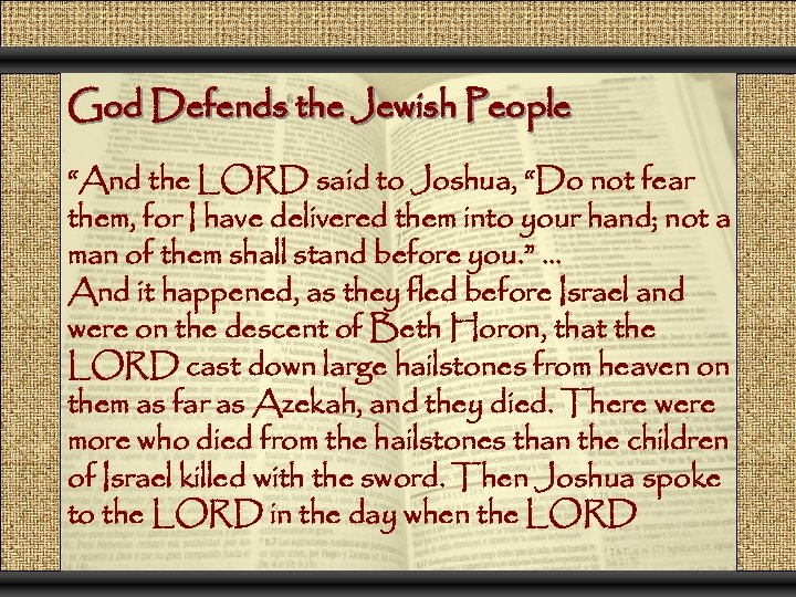 God Defends the Jewish People “And the LORD said to Joshua, “Do not fear