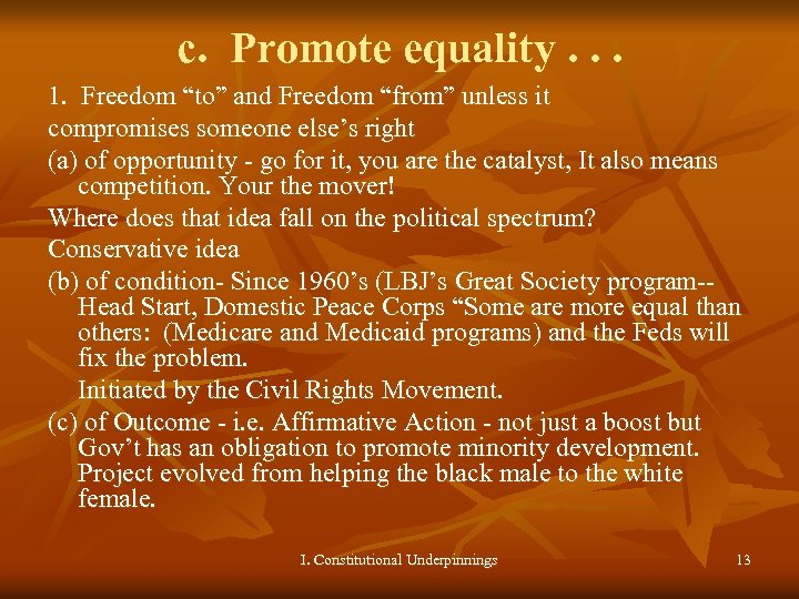 c. Promote equality. . . 1. Freedom “to” and Freedom “from” unless it compromises