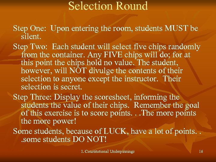 Selection Round Step One: Upon entering the room, students MUST be silent. Step Two: