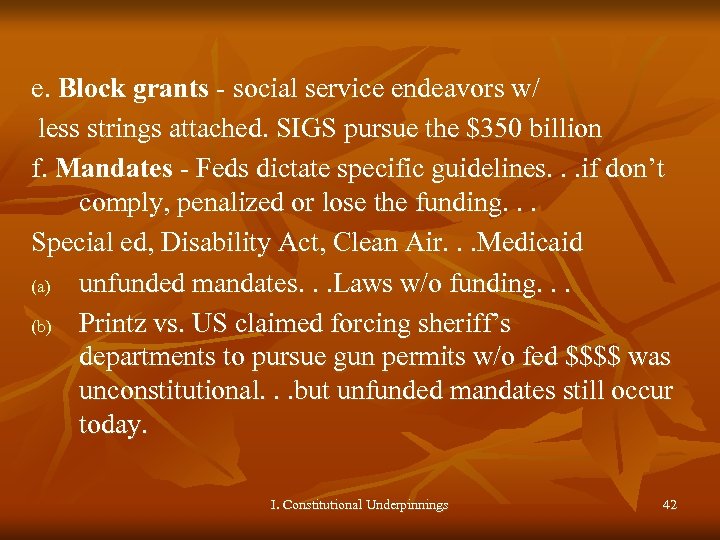 e. Block grants - social service endeavors w/ less strings attached. SIGS pursue the