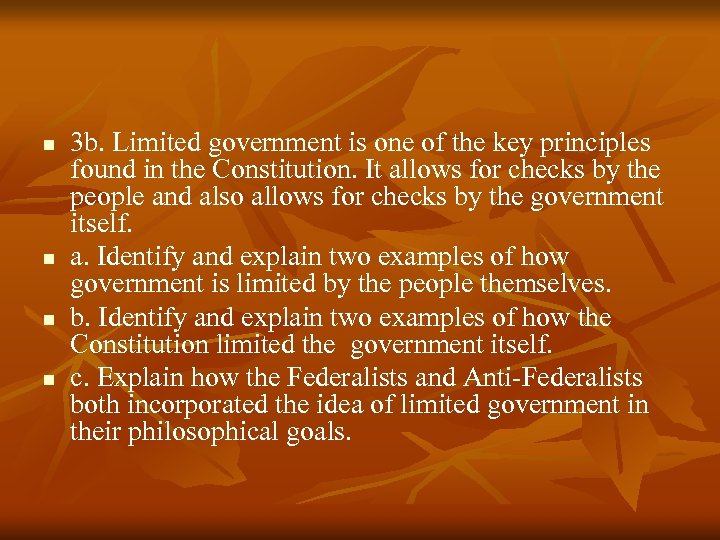 n n 3 b. Limited government is one of the key principles found in