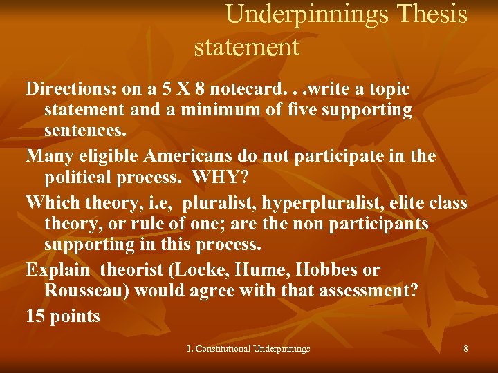Underpinnings Thesis statement Directions: on a 5 X 8 notecard. . . write a