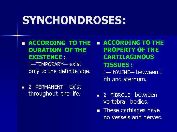 SYNCHONDROSES: n n ACCORDING TO THE PROPERTY OF THE DURATION OF THE EXISTENCE :