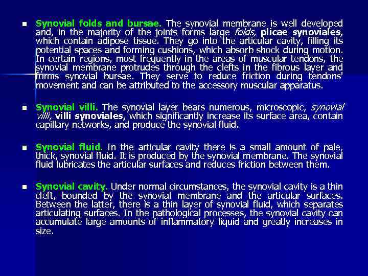 n n Synovial folds and bursae. The synovial membrane is well developed and, in