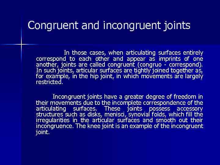 Congruent and incongruent joints In those cases, when articulating surfaces entirely correspond to each