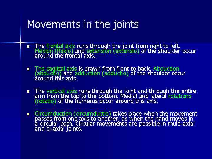 Movements in the joints n The frontal axis runs through the joint from right