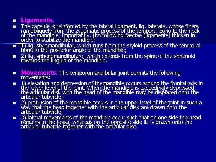 n n n n Ligaments. The capsule is reinforced by the lateral ligament, lig.