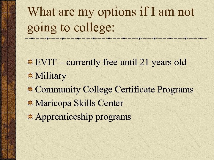 What are my options if I am not going to college: EVIT – currently