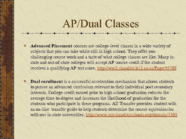 AP/Dual Classes Advanced Placement courses are college-level classes in a wide variety of subjects
