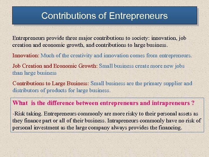 Contributions of Entrepreneurs provide three major contributions to society: innovation, job creation and economic
