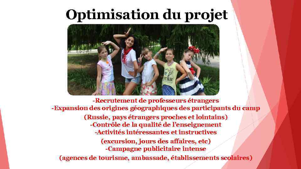 Optimisation du projet -Recrutement de professeurs étrangers -Expansion des origines géographiques des participants du