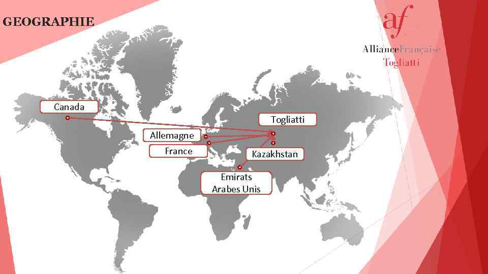 GEOGRAPHIE Canada Togliatti Allemagne France Kazakhstan Emirats Arabes Unis 