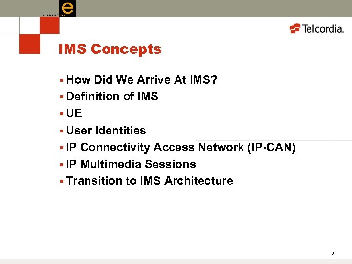 IMS Concepts § How Did We Arrive At IMS? § Definition of IMS §