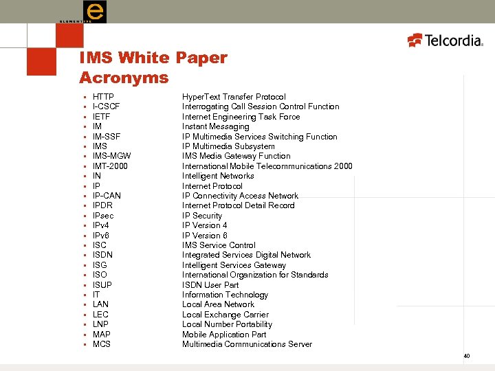 IMS White Paper Acronyms § § § § § § § HTTP I-CSCF IETF