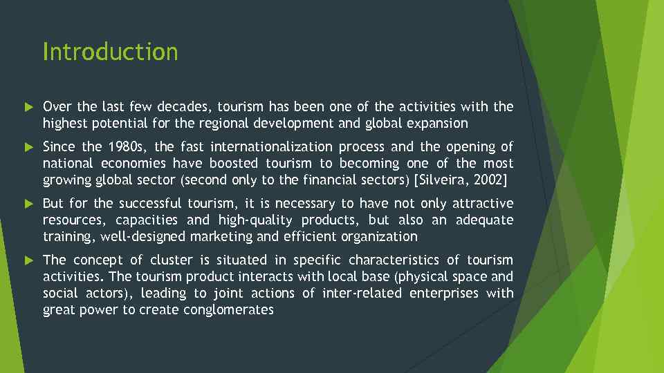 Introduction Over the last few decades, tourism has been one of the activities with