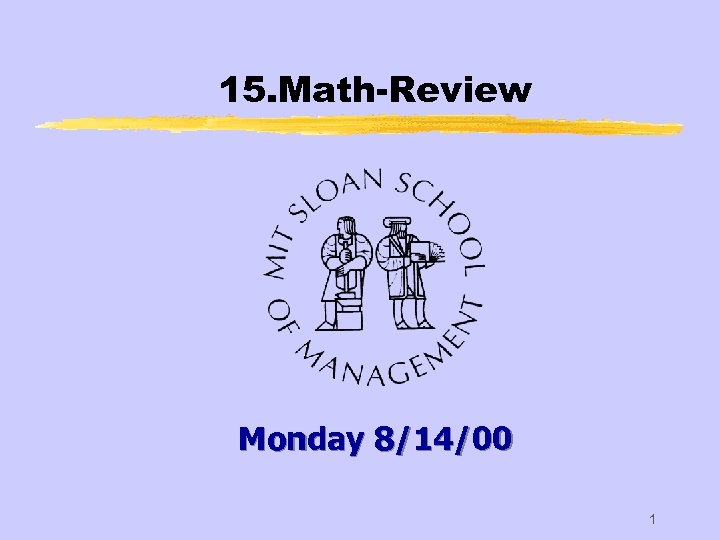 15. Math-Review Monday 8/14/00 1 