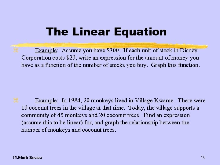 The Linear Equation z Example: Assume you have $300. If each unit of stock