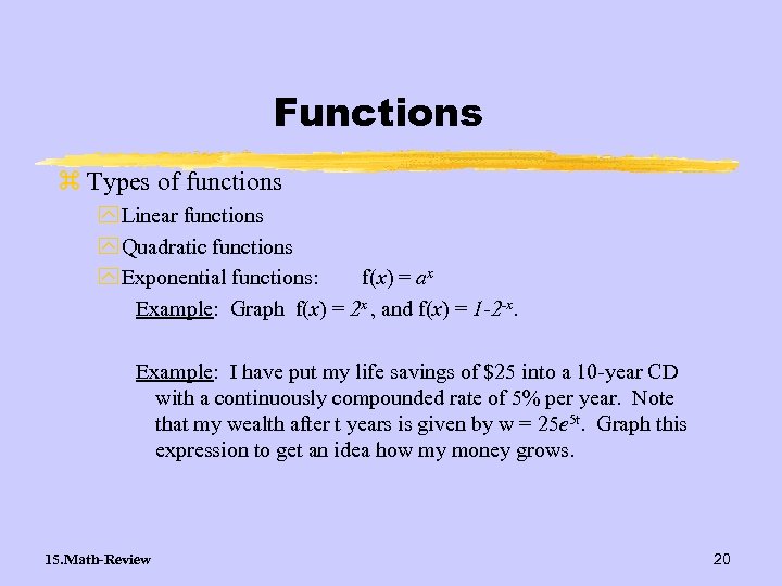 Functions z Types of functions y Linear functions y Quadratic functions y Exponential functions: