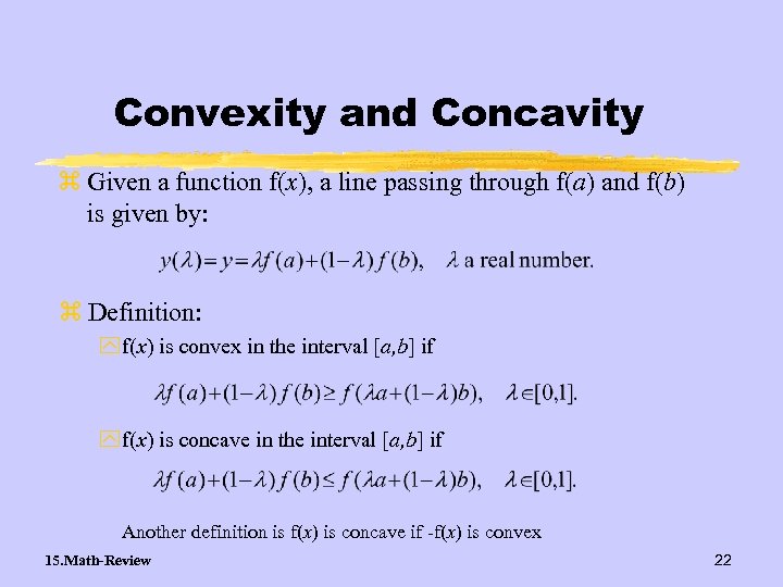 Convexity and Concavity z Given a function f(x), a line passing through f(a) and