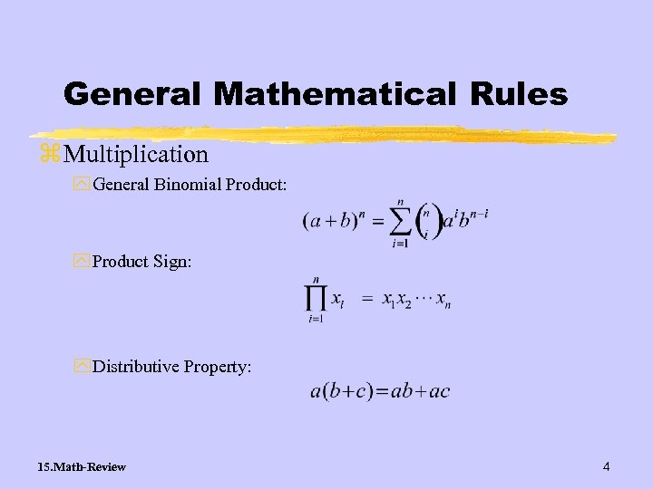 General Mathematical Rules z Multiplication y General Binomial Product: y Product Sign: y Distributive