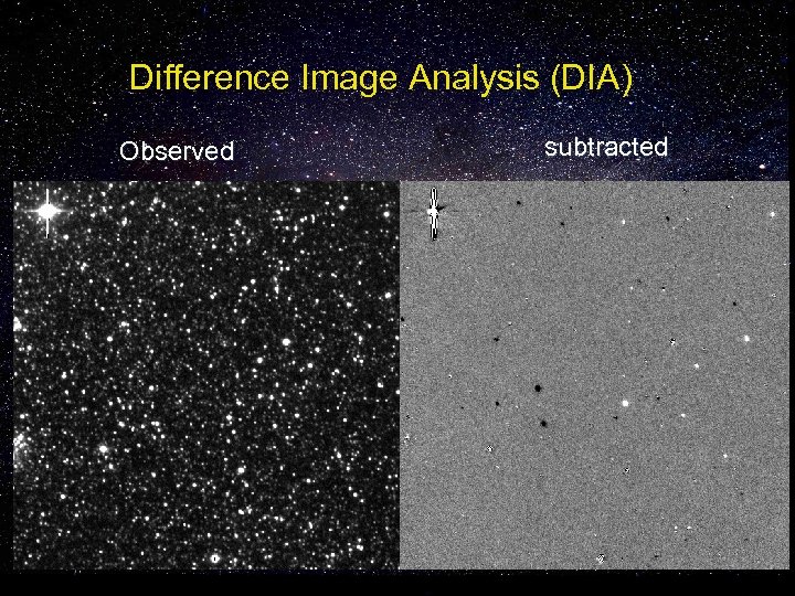 Difference Image Analysis (DIA) Observed subtracted 