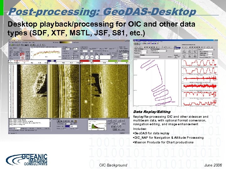 Post-processing: Geo. DAS-Desktop playback/processing for OIC and other data types (SDF, XTF, MSTL, JSF,