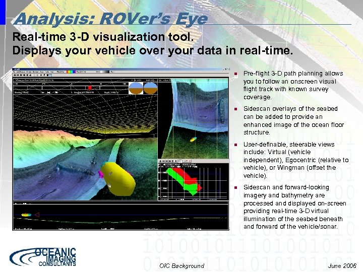 Analysis: ROVer’s Eye Real-time 3 -D visualization tool. Displays your vehicle over your data