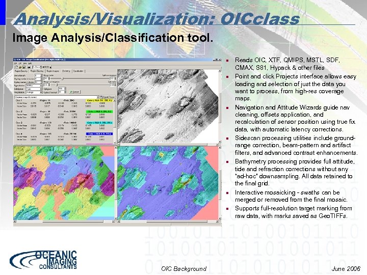 Analysis/Visualization: OICclass Image Analysis/Classification tool. n n n n OIC Background Reads OIC, XTF,