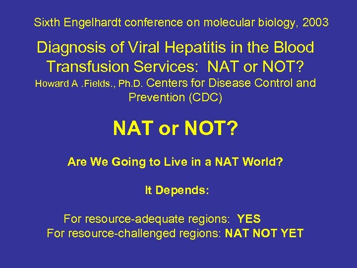 Sixth Engelhardt conference on molecular biology, 2003 Diagnosis of Viral Hepatitis in the Blood