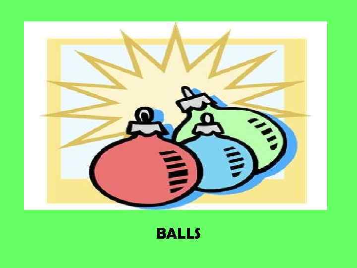 BALLS 