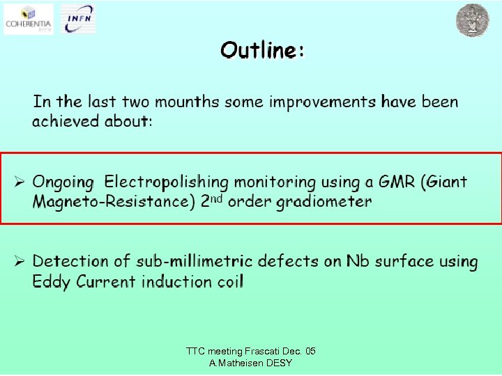 TTC meeting Frascati Dec. 05 A. Matheisen DESY 