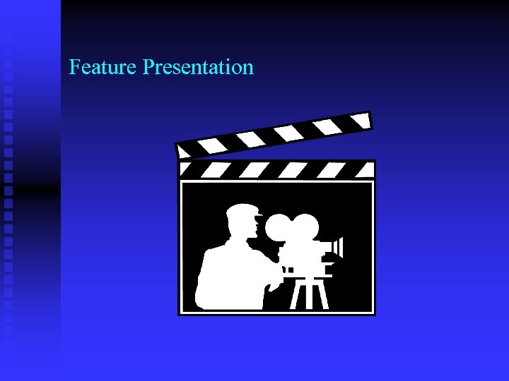 Feature Presentation 