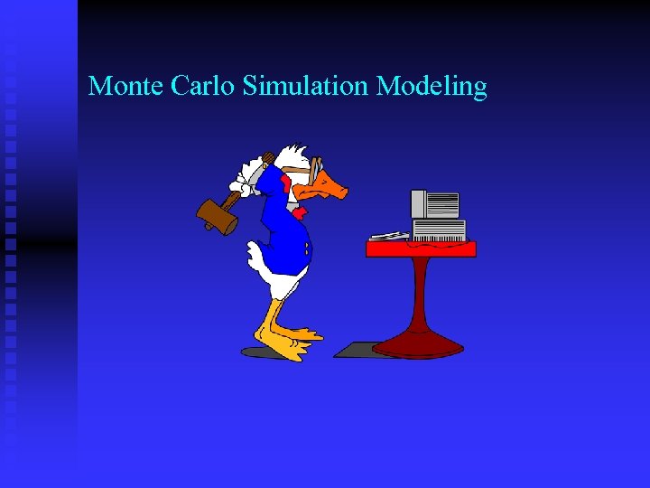 Monte Carlo Simulation Modeling 